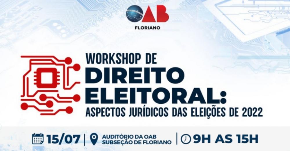 Floriano sediará Workshop de Direito Eleitoral: Aspectos jurídicos das eleições 2022